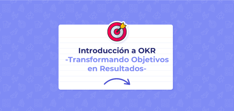 Introducción a OKR – Transformando Objetivos en Resultados