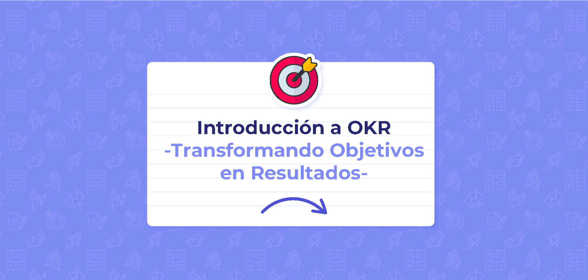 Introducción a OKR – Transformando Objetivos en Resultados