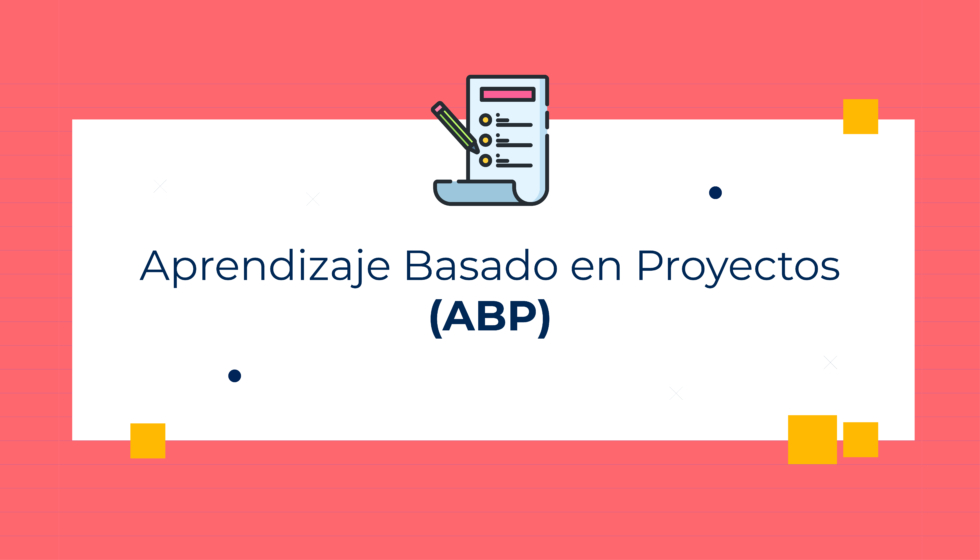 Aprendizaje Basado En Proyectos (ABP) - Transforma EDU